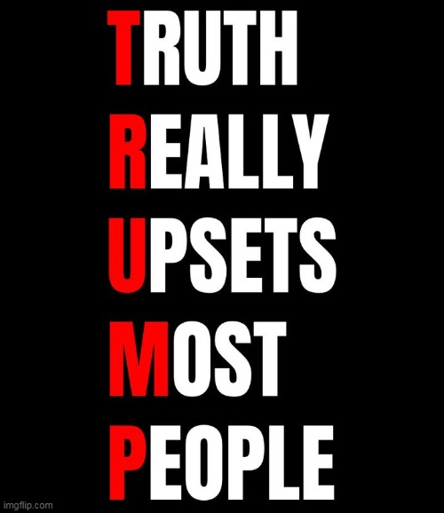 Truth and TDS is real. | image tagged in donald trump,djt,truth,trump,tds,politics | made w/ Imgflip meme maker