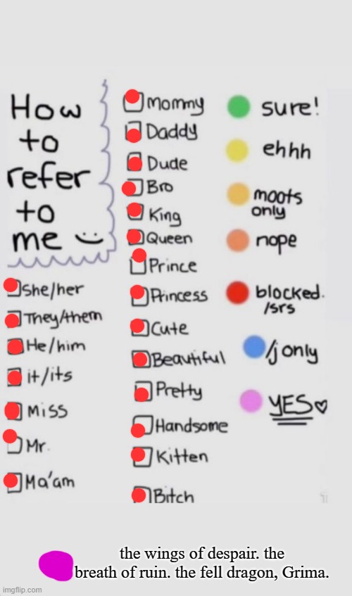 How To Refer To Me :) | the wings of despair. the breath of ruin. the fell dragon, Grima. | image tagged in how to refer to me | made w/ Imgflip meme maker