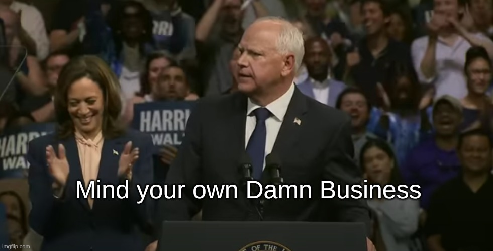 High Quality Mind your own damn business Blank Meme Template