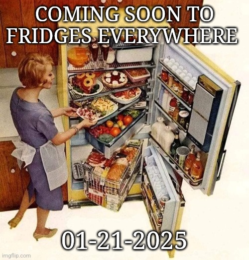 Grocery Haul 2025 | COMING SOON TO FRIDGES EVERYWHERE; 01-21-2025 | image tagged in groceries | made w/ Imgflip meme maker