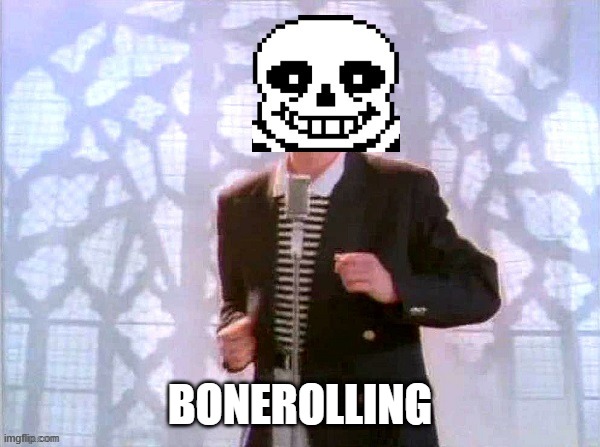 Sans rickrolling | BONEROLLING | image tagged in sans rickrolling | made w/ Imgflip meme maker