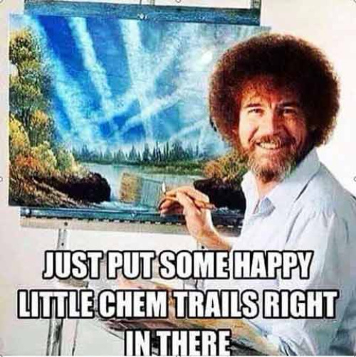 Happy Chemtrails | image tagged in chemtrails,genocide,nwo,illuminati,conspiracy theories,the truth | made w/ Imgflip meme maker