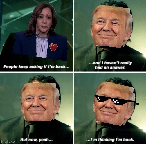 Trump | image tagged in john wick i'm back | made w/ Imgflip meme maker