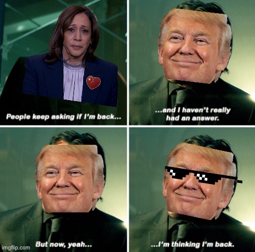 Trump 2024 | image tagged in john wick,i'm thinking i'm back | made w/ Imgflip meme maker