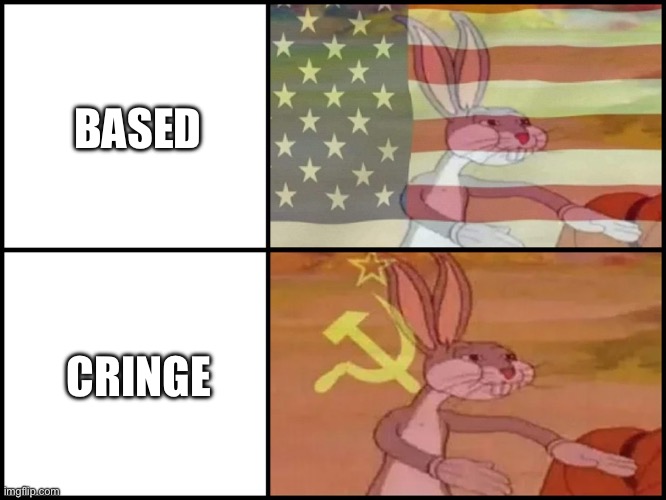 Capitalist and communist | BASED; CRINGE | image tagged in capitalist and communist | made w/ Imgflip meme maker