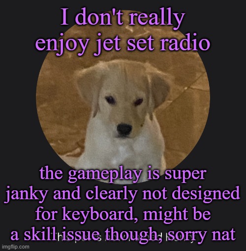 say hi to Henry | I don't really enjoy jet set radio; the gameplay is super janky and clearly not designed for keyboard, might be a skill issue though, sorry nat | image tagged in say hi to henry,cinnabox announcement | made w/ Imgflip meme maker