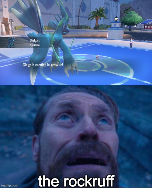 p r e s s u r e | the rockruff | image tagged in willem dafoe looking up | made w/ Imgflip meme maker