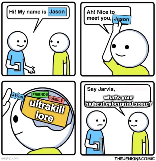 Jenkins Comic | what's your highest cybergrind score? ultrakill lore | image tagged in jenkins comic | made w/ Imgflip meme maker