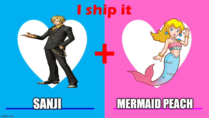 i ship sanji x mermaid peach | SANJI; MERMAID PEACH | image tagged in i ship it,princess peach,one piece,anime,video games,shipping | made w/ Imgflip meme maker