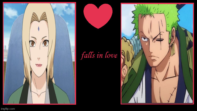 what if trsume falls in in love with zoro | image tagged in what if character falls in love,naruto,one piece,anime meme,zoro,anime | made w/ Imgflip meme maker