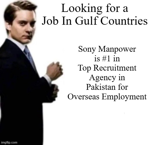 Top Recruitment Agency in Pakistan - Sony Manpower | Looking for a Job In Gulf Countries; Sony Manpower is #1 in Top Recruitment Agency in Pakistan for Overseas Employment | image tagged in child abuse enforcement agency | made w/ Imgflip meme maker