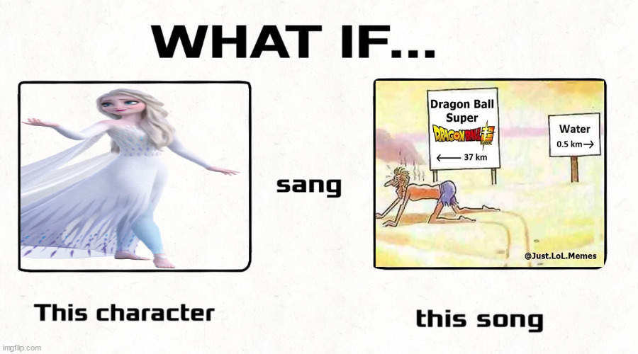 dragon ball super what if | image tagged in what if this character sang this song,dragon ball super,elsa frozen,anime,anime memes,dragon ball z | made w/ Imgflip meme maker