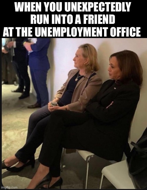 WHEN YOU UNEXPECTEDLY RUN INTO A FRIEND AT THE UNEMPLOYMENT OFFICE | image tagged in cantala,franco harris,rippith | made w/ Imgflip meme maker