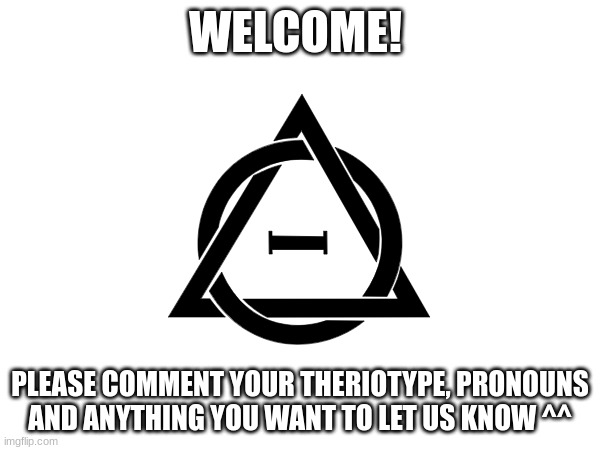 1st image | WELCOME! PLEASE COMMENT YOUR THERIOTYPE, PRONOUNS AND ANYTHING YOU WANT TO LET US KNOW ^^ | image tagged in furry,deer,why are you reading the tags,men,women,egg | made w/ Imgflip meme maker