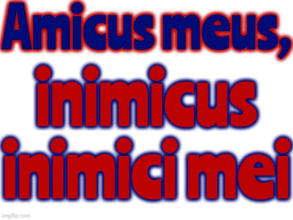 Relax. He WILL Upset His Cult.  They WILL Turn On Him. He Has NO Earthly Idea Who He Just Used To Benefit Himself.  We Do Though | Amicus meus, inimicus inimici mei | image tagged in maga,trump unfit unqualified dangerous,donald trump is a convicted rapist,the enemy of my enemy is my friend,memes | made w/ Imgflip meme maker