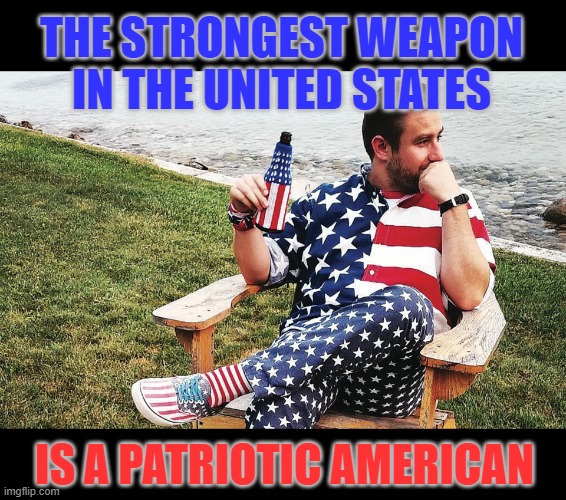 His Name was Seth Rich | THE STRONGEST WEAPON IN THE UNITED STATES; IS A PATRIOTIC AMERICAN | made w/ Imgflip meme maker