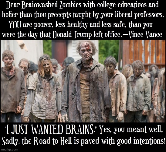 College makes you dumber than when you started | image tagged in vince vance,libtards,college liberal,the walking dead,university,zombies | made w/ Imgflip meme maker