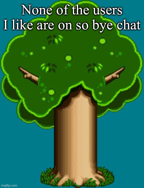 It’s just a burning memory | None of the users I like are on so bye chat | image tagged in it s just a burning memory | made w/ Imgflip meme maker