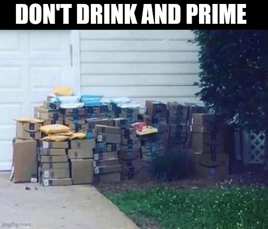 Don't Drink And Prime | DON'T DRINK AND PRIME | image tagged in chris joines | made w/ Imgflip meme maker