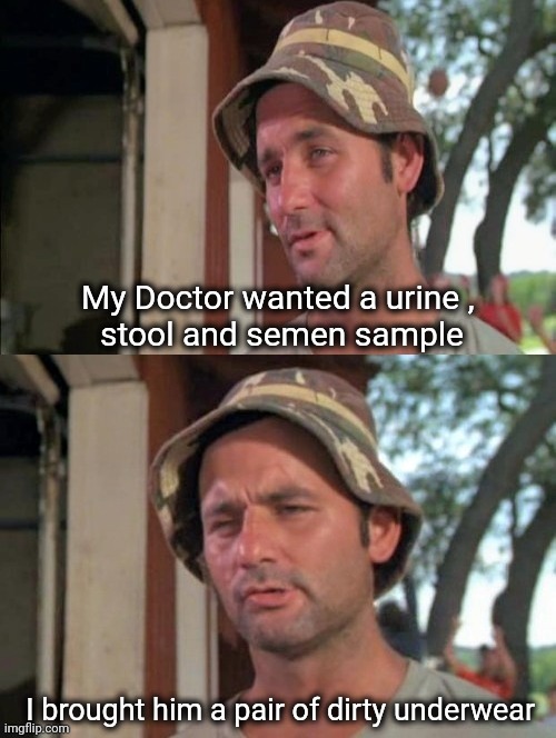 Carl tells a joke | My Doctor wanted a urine , 
stool and semen sample I brought him a pair of dirty underwear | image tagged in carl tells a joke | made w/ Imgflip meme maker