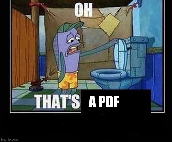 Oh that’s | A PDF | image tagged in oh that s | made w/ Imgflip meme maker