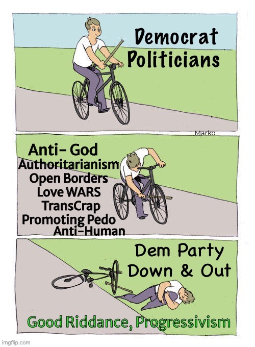 Be Gone.  Stay Gone. | Anti- God; Anti-Human | image tagged in memes,anti human anti god agenda is anti sense,leftists dem progressives kissmyass,vote 4 kamala kissmyass n gotohell | made w/ Imgflip meme maker