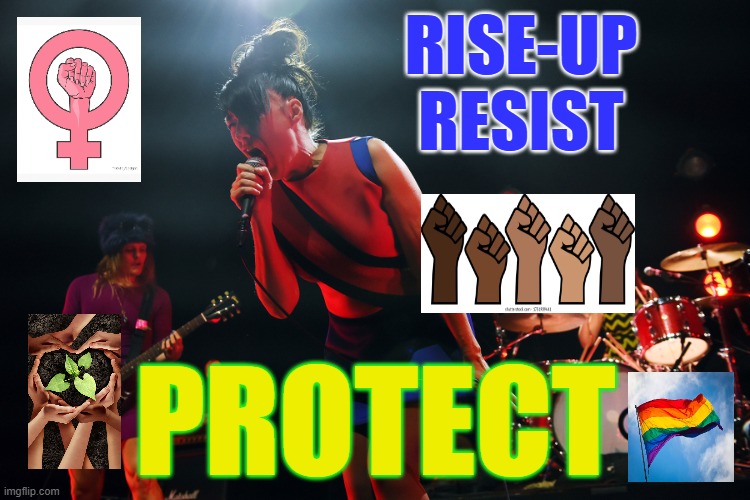 Rise-Up, Resist, Protect | RISE-UP
RESIST; PROTECT | image tagged in resist,protect,bikini kill | made w/ Imgflip meme maker