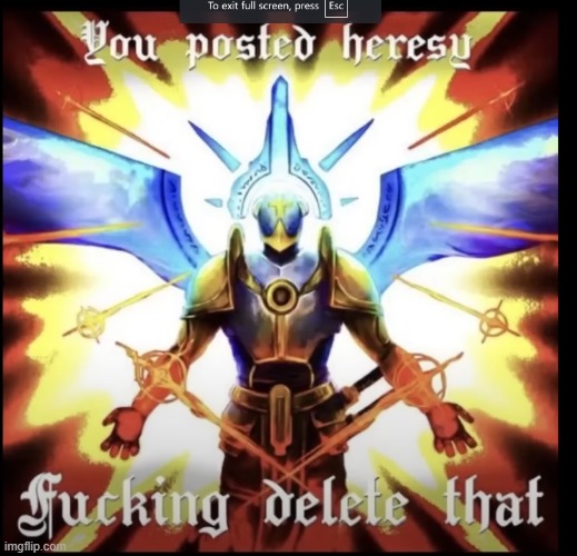 you posted heresy | image tagged in you posted heresy | made w/ Imgflip meme maker