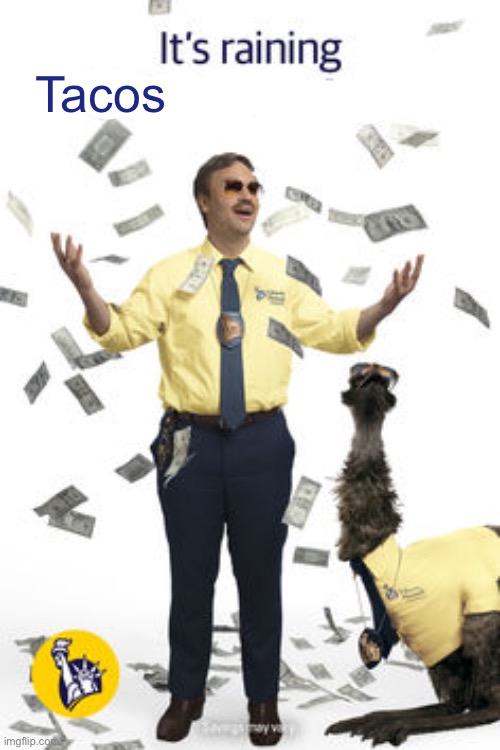 It's raining x in y | Tacos | image tagged in it's raining x in y | made w/ Imgflip meme maker