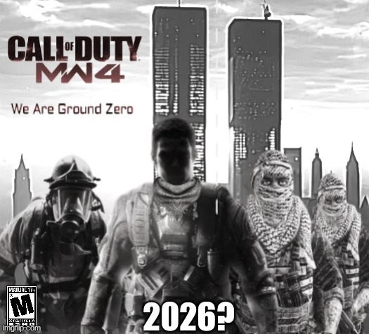 Call of Duty Modern Warfare 4 meme | 2026? | image tagged in memes,funny memes,call of duty,modern warfare,video games,meme | made w/ Imgflip meme maker