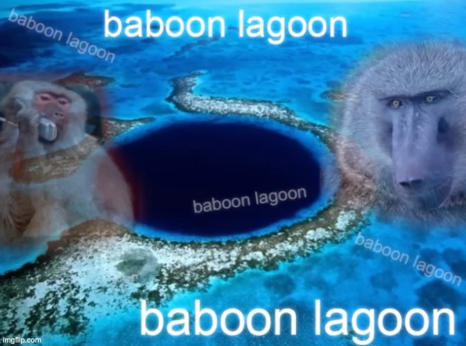 baboon lagoon | made w/ Imgflip meme maker