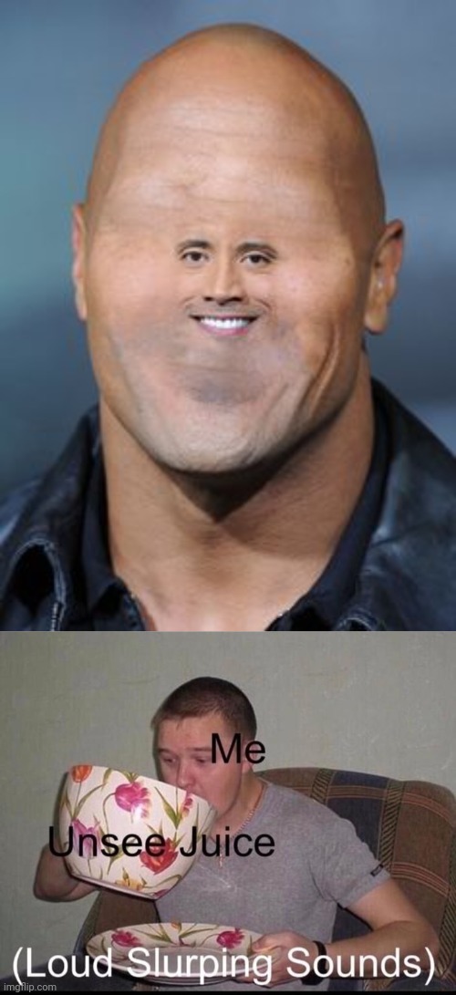 Dwayne "The Rock" Johnson face... | image tagged in loud slurping sounds,face,dwayne the rock johnson,dwayne johnson,cursed image,memes | made w/ Imgflip meme maker