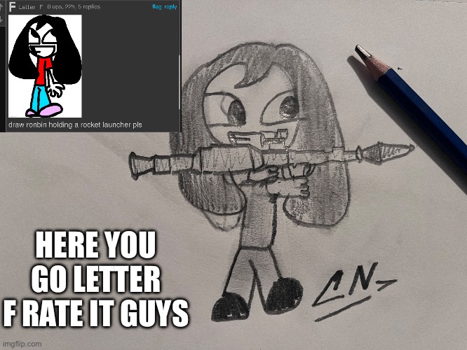 Drawing my viewers request | HERE YOU GO LETTER F RATE IT GUYS | made w/ Imgflip meme maker