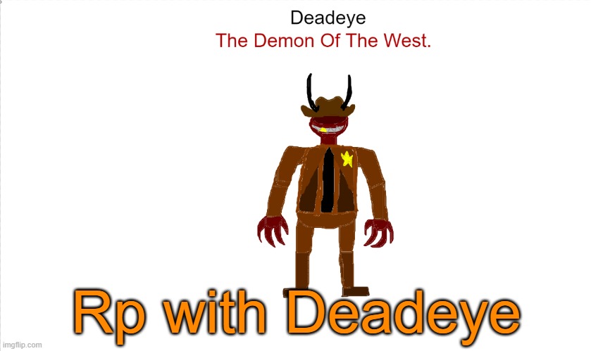 RP with Deadeye | Rp with Deadeye | image tagged in deadeye | made w/ Imgflip meme maker