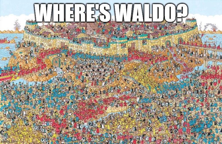 Where's waldo? | WHERE'S WALDO? | image tagged in where's waldo,waldo | made w/ Imgflip meme maker