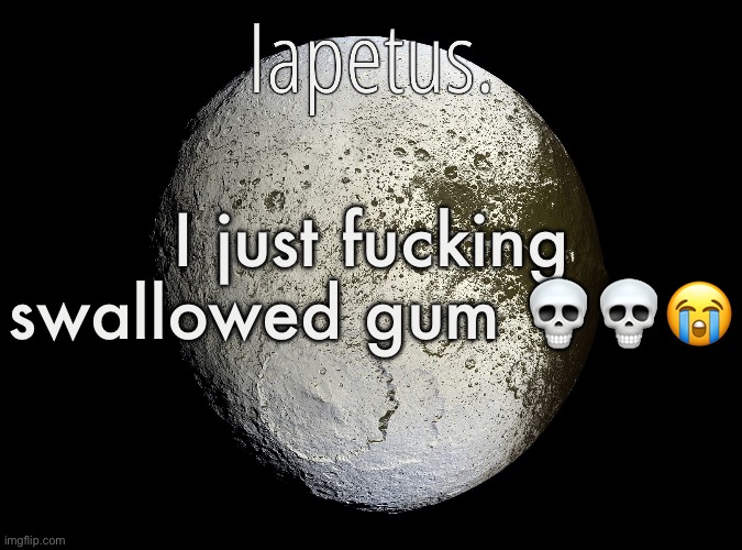 Silver Announcement Template 13.0 Template | I just fucking swallowed gum 💀💀😭 | image tagged in silver announcement template 13 0 template | made w/ Imgflip meme maker