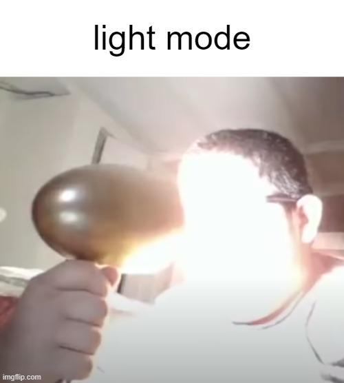 Kid blinding himself | light mode | image tagged in kid blinding himself | made w/ Imgflip meme maker