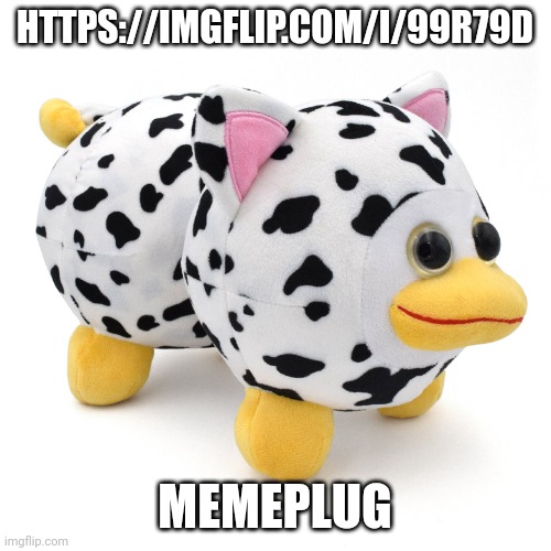 https://imgflip.com/i/99r79d sorry for all caps | HTTPS://IMGFLIP.COM/I/99R79D; MEMEPLUG | image tagged in mega peepy | made w/ Imgflip meme maker