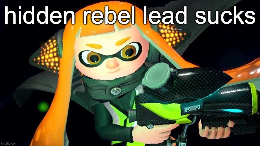 Inner Agent 3 | hidden rebel lead sucks | image tagged in inner agent 3 | made w/ Imgflip meme maker