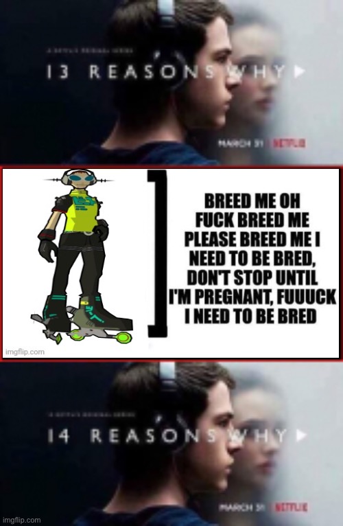 13 reasons why | image tagged in 13 reasons why | made w/ Imgflip meme maker
