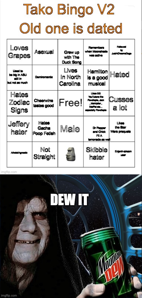 DEW IT | image tagged in tako bingo v2,emperor palpatine mountain dew can | made w/ Imgflip meme maker