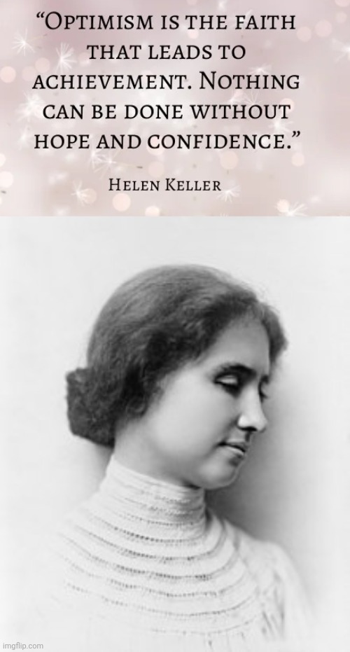 Helen Keller on Optimism | image tagged in helen keller,optimism,quotes | made w/ Imgflip meme maker