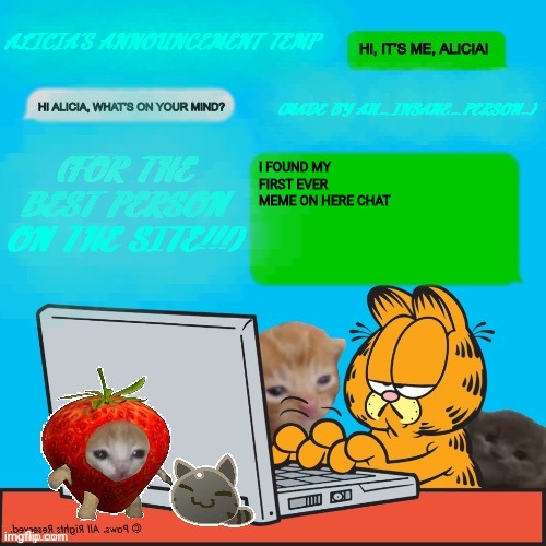 Holy cannoli | I FOUND MY FIRST EVER MEME ON HERE CHAT | image tagged in alicia s temp by an_insane_person | made w/ Imgflip meme maker