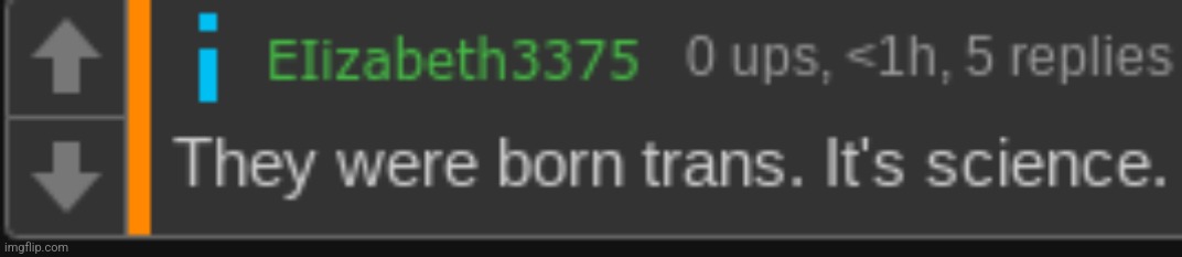 They were born trans | image tagged in they were born trans | made w/ Imgflip meme maker