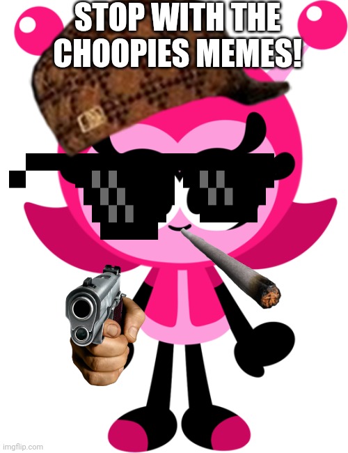 Mina Girl | STOP WITH THE CHOOPIES MEMES! | image tagged in mina girl,choopies | made w/ Imgflip meme maker