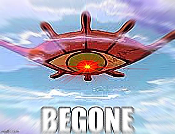 Sahaquiel Begone | image tagged in sahaquiel begone | made w/ Imgflip meme maker