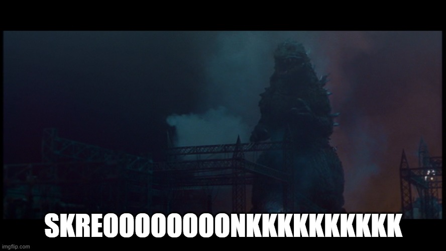 godzilla 2000 roaring | SKREOOOOOOOONKKKKKKKKKK | image tagged in dvd,screenshot,godzilla,skreeonnkkk | made w/ Imgflip meme maker