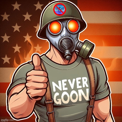 Never goon | image tagged in never goon | made w/ Imgflip meme maker