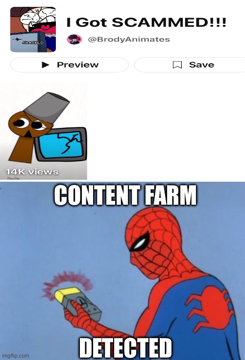 COPYRIGHT INFRINGEMENT ©️©️©️©️ | CONTENT FARM; DETECTED | image tagged in spiderman detector | made w/ Imgflip meme maker