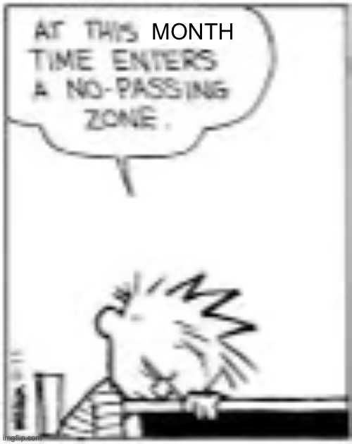 MONTH | made w/ Imgflip meme maker